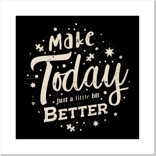 'Make Today Just a Little Bit Better' Positive Quote Posters and Art